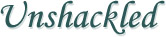 Unshackled